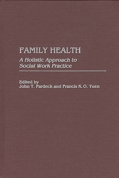 Hardcover Family Health: A Holistic Approach to Social Work Practice Book