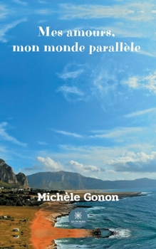 Paperback Mes amours, mon monde parallèle [French] Book