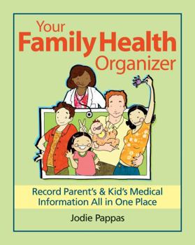 Hardcover Your Family Health Organizer: Record Parents' and Kids' Medical Information All in One Place Book