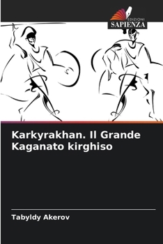 Paperback Karkyrakhan. Il Grande Kaganato kirghiso [Italian] Book
