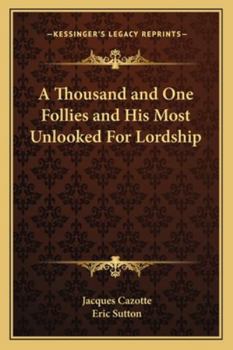 Paperback A Thousand and One Follies and His Most Unlooked For Lordship Book