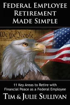 Paperback Federal Employee Retirement Made Simple: 11 Key Areas for Financial Peace as a Retired Federal Employee Book