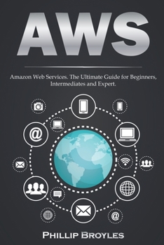 Paperback Aws: Amazon Web Services. The Ultimate Guide for Beginners, Intermediates and Expert. Book