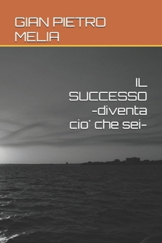 Paperback IL SUCCESSO -diventa cio' che sei- [Italian] Book