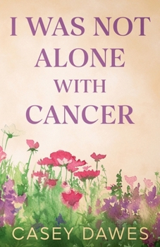 Paperback I Was Not Alone with Cancer Book