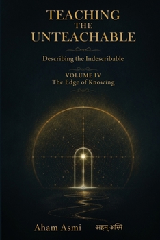 The Edge of Knowing: Reason, Metaphor, and the Light Before Thought (Teaching the Unteachable)