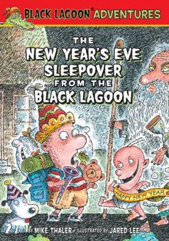 The New Year's Eve Sleepover from the Black Lagoon (Black Lagoon Adventures, No. 14) - Book #14 of the Black Lagoon Adventures