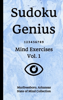 Paperback Sudoku Genius Mind Exercises Volume 1: Murfreesboro, Arkansas State of Mind Collection Book
