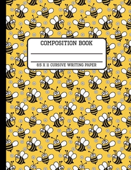 Composition Book Cursive Writing Paper: Cute Bumblebee Insect Back to School Writing Notebook for Students and Teachers in 8.5 x 11 Inches