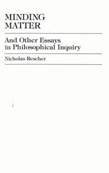 Hardcover Minding Matter: And Other Essays in Philosophical Inquiry Book