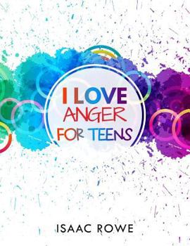 Paperback I Love Anger for Teens Book