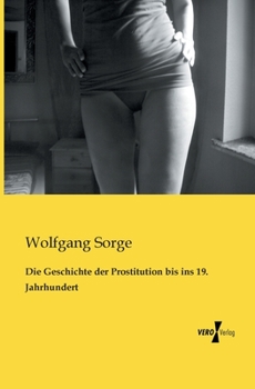 Paperback Die Geschichte der Prostitution bis ins 19. Jahrhundert [German] Book