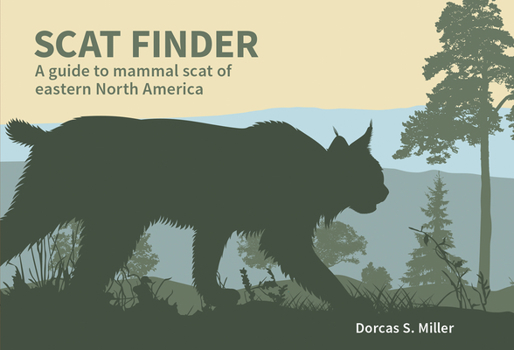 Paperback Scat Finder: A Guide to Mammal Scat of Eastern North America Book