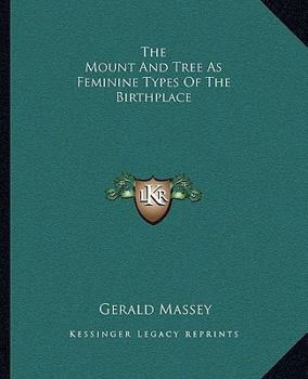 Paperback The Mount And Tree As Feminine Types Of The Birthplace Book