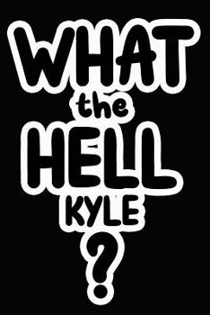 Paperback What the Hell Kyle?: College Ruled Composition Book