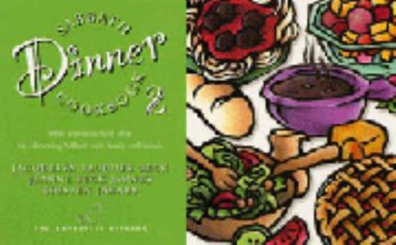 Paperback Sabbath Dinner Cookbook 2: More Vegetarian Meal Ideas for Celebrating Sabbath with Family and Friends Book