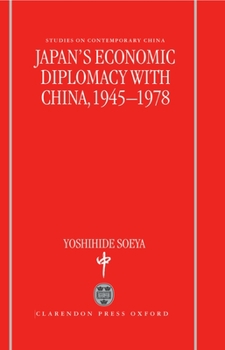 Hardcover Japan's Economic Diplomacy with China, 1945-1978 Book