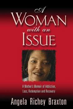 Paperback A Woman with an Issue: A Mother's Memoir of Addiction, Loss, Redemption, and Recovery Book