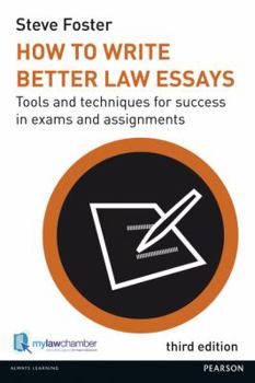 Paperback How to Write Better Law Essays: Tools and Techniques for Success in Exams and Assignments Book