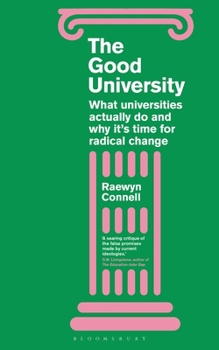 Paperback The Good University: What Universities Actually Do and Why It's Time for Radical Change Book