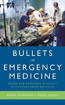 Paperback Bullets in Emergency Medicine: Review and Reminders in Pursuit of Evidence-Based Decisions Book