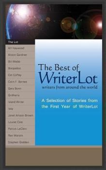 Paperback The Best of WriterLot: A Selection of Stories from the First Year of WriterLot Book