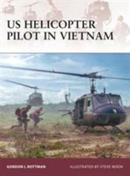 US Helicopter Pilot in Vietnam (Warrior) - Book #128 of the Osprey Warrior