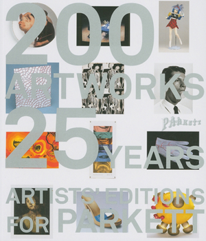 Paperback Artists' Editions for Parkett: 200 Art Works 25 Years: Catalogue Raisonné Book