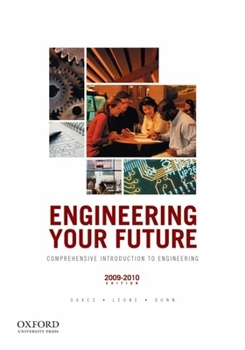 Paperback Engineering Your Future: Comprehensive Introduction to Engineering, 2009-2010 Edition Book