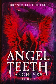 Paperback Angel Teeth Archives: Book Two: Circles Unbroken Book