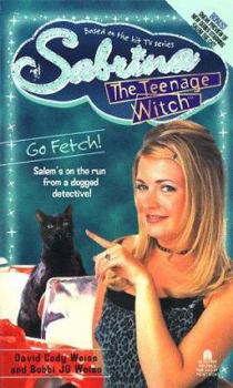 GO FETCH! SABRINA, THE TEENAGE WITCH #13 (Sabrina The Teenage Witch) - Book #11 of the Sabrina tonårshäxan