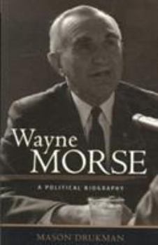 Paperback Wayne Morse: A Political Biography Book