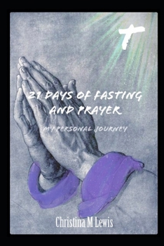 Paperback 21 Days of Fasting and Prayer: My Personal Journey Book