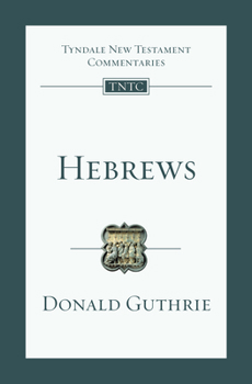 Tyndale New Testament Commentaries: Letter to the Hebrews - Book  of the Tyndale New Testament Commentaries