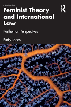 Paperback Feminist Theory and International Law: Posthuman Perspectives Book