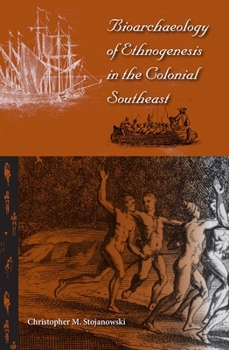 Paperback Bioarchaeology of Ethnogenesis in the Colonial Southeast Book