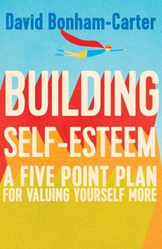 Paperback Building Self-Esteem: A Five-Point Plan for Valuing Yourself More Book