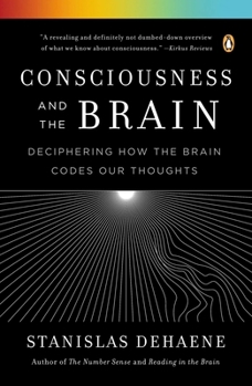 Paperback Consciousness and the Brain: Deciphering How the Brain Codes Our Thoughts Book