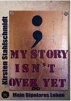 Paperback my story isn`t over yet: Mein Bipolares Leben [German] Book
