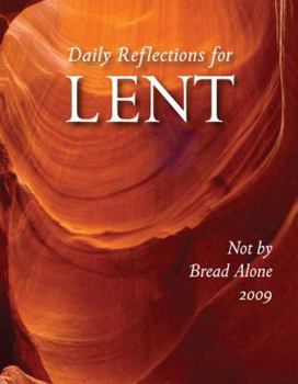 Paperback Not by Bread Alone: Daily Reflections for Lent 2009 Book
