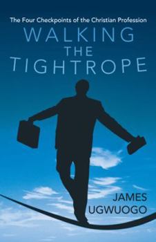 Paperback Walking the Tightrope: The Four Checkpoints of the Christian Profession Book