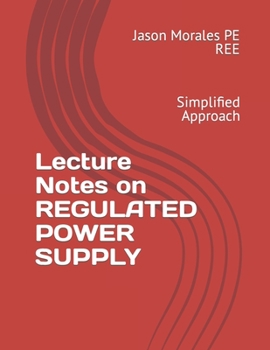 Paperback Lecture Notes on REGULATED POWER SUPPLY: Simplified Approach Book