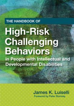 Paperback The Handbook of High-Risk Challenging Behaviors in People with Intellectual and Developmental Disabilities Book