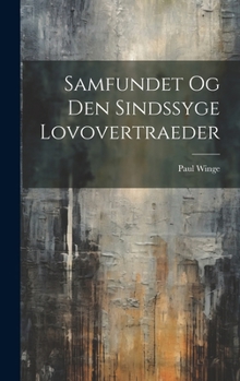 Hardcover Samfundet Og Den Sindssyge Lovovertraeder [Danish] Book