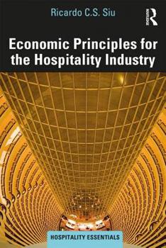 Paperback Economic Principles for the Hospitality Industry Book