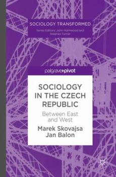 Hardcover Sociology in the Czech Republic: Between East and West Book