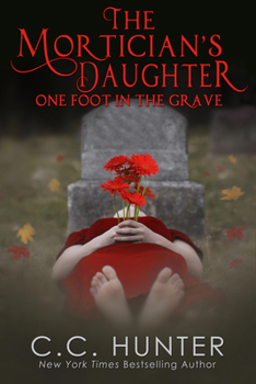 One Foot in the Grave - Book #1 of the  Mortician’s Daughter