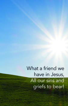 Misc. Funeral Bulletin: What a Friend (Package of 100): What a Friend We Have in Jesus (Hymn Lyric Portion) Book