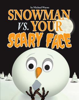Paperback Snowman vs. Your Scary Face Book