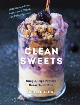 Hardcover Clean Sweets: Simple, High-Protein Desserts for One Book